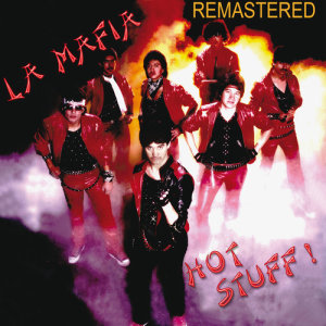 ดาวน์โหลดและฟังเพลง Hot Stuff (Remastered) พร้อมเนื้อเพลงจาก La Mafia