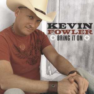 ดาวน์โหลดและฟังเพลง Bring It On พร้อมเนื้อเพลงจาก Kevin Fowler