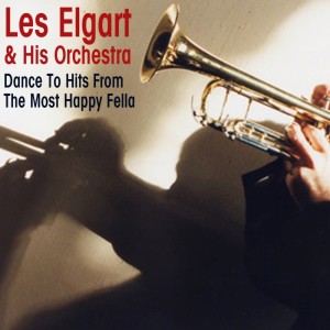 Album Dance To Hits From The Most Happy Fella from Les Elgart and His Orchestra