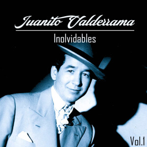 Juanito Valderrama的專輯Juanito Valderrama-Inolvidables, Vol. 1