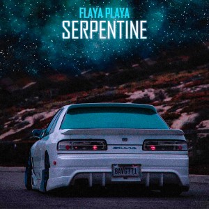 收聽FLAYA PLAYA的SERPENTINE (Explicit)歌詞歌曲