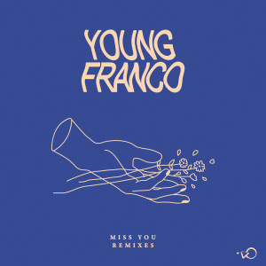 收聽Young Franco的Miss You (Pastel Remix)歌詞歌曲