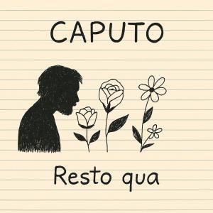 收聽Caputo的Resto qua歌詞歌曲