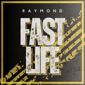 Raymond的專輯Fast Life (Explicit)