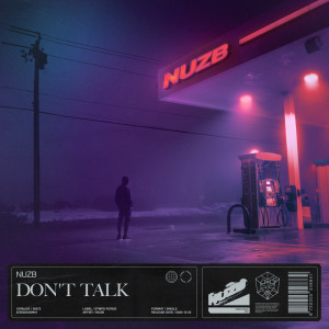 Dengarkan Don't Talk lagu dari NUZB dengan lirik