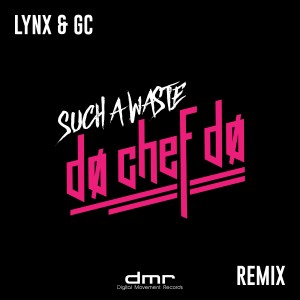 ดาวน์โหลดและฟังเพลง Such a Waste (DØ CHEF DØ Remix) พร้อมเนื้อเพลงจาก Lynx