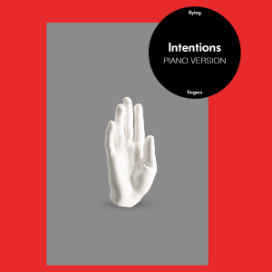 ดาวน์โหลดและฟังเพลง Intentions (Piano Version) พร้อมเนื้อเพลงจาก Flying Fingers