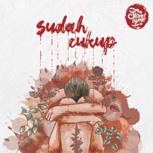 Stand by Me的专辑Sudah Cukup