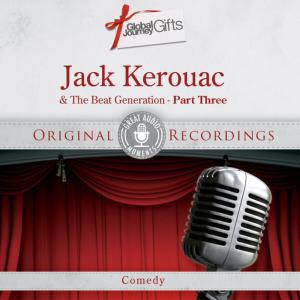Great Audio Moments, Vol.22: Jack Kerouac & The Beat Generation Pt.3