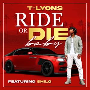 T-LYONS的專輯Ride or Die Baby (feat. Shilo)