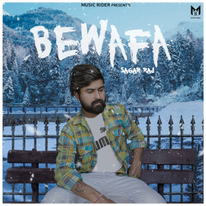 Listen to Bewafa song with lyrics from Sagar Raj