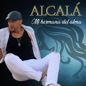 Listen to MI Hermana del Alma song with lyrics from Alcala