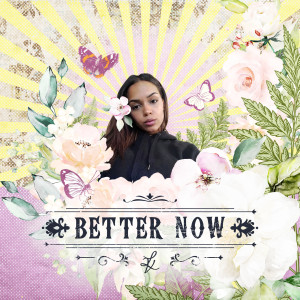 收聽Lyrik Victoria的Better Now歌詞歌曲