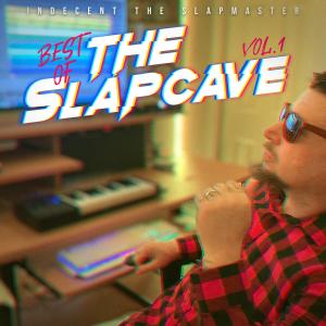 Various的專輯Indecent The Slapmaster Presents: Best Of The Slapcave, Vol. 1