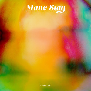 ดาวน์โหลดและฟังเพลง Colors พร้อมเนื้อเพลงจาก Mane Stay