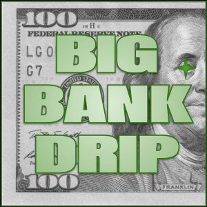 Album Big Bank Drip (Explicit) from Dre' from Jerz