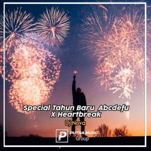 Dengarkan Special Tahun Baru Abcdefu X Heartbreak (Remix) lagu dari DJ Nova dengan lirik