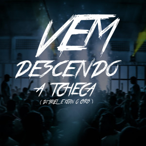 Album VEM DESCENDO A TCHECA (REMIX) (Explicit) from 