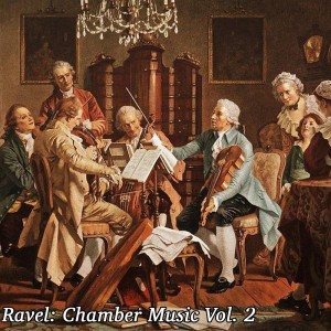 Album Ravel: Chamber Music Vol. 2 from Various Artists