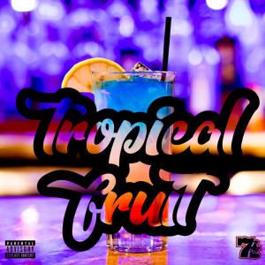 收听7G的tropical fruit (Explicit)歌词歌曲