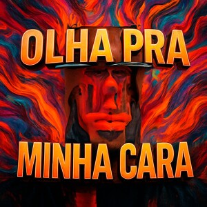 Album OLHA PRA MINHA CARA (Explicit) from 