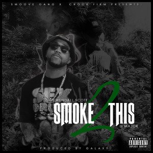 Listen to Smoke 2 This (feat. Q Major) (Explicit) song with lyrics from Wendall Scott