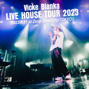 Vicke Blanka的專輯VK Blanka LIVE HOUSE TOUR 2023