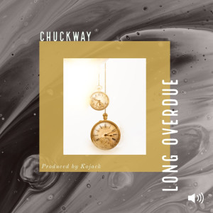 Listen to Long Overdue (Explicit) song with lyrics from Chuckway