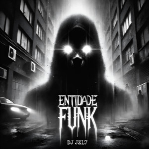 Album Entidade Funk (Explicit) from DJ JZL7