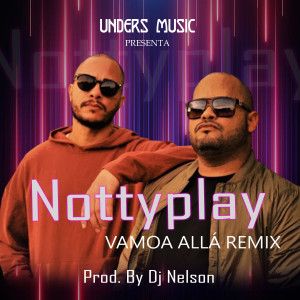 Notty Play的專輯Vamoa Alla (Remix) (Explicit)
