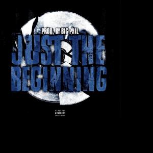 Big Phil的專輯Just The Beginning (Explicit)