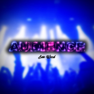 Album Audience from Ben Wood