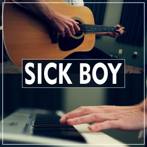 Sick Boy (Acoustic)