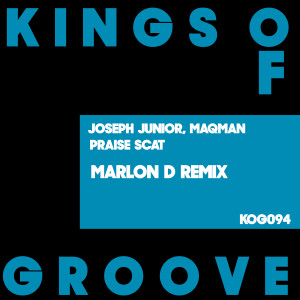 Joseph Junior的專輯Praise Scat (Marlon D Remixes)