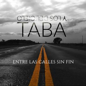 ดาวน์โหลดและฟังเพลง Calles Sin Fin(feat. Juanito Moro, Yamil Kadre, Claudio Bertolin & Claudio Batista) พร้อมเนื้อเพลงจาก Taba y los del Cielo