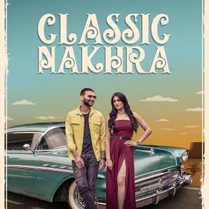 Listen to Classic Nakhra song with lyrics from Anuj