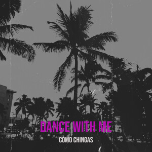 Album Dance With Me from Como chingas