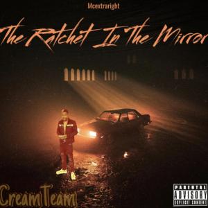 Mc Extra Right的專輯The Ratchet In The Mirror (Explicit)