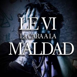 ดาวน์โหลดและฟังเพลง Le vi la Cara a la Maldad (Explicit) พร้อมเนื้อเพลงจาก Drk Rodriguez