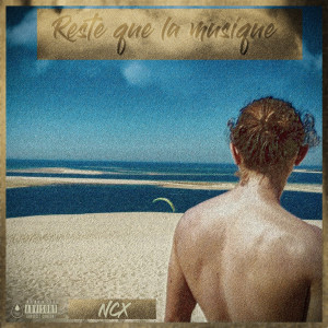 NCX的專輯Reste que la musique (Explicit)