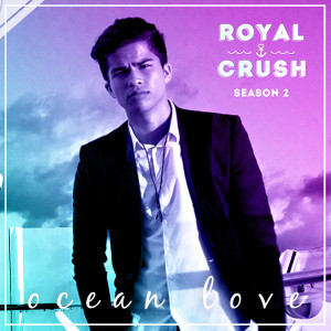 收聽Alex Aiono的Ocean Love (From "Royal Crush Season 2")歌詞歌曲