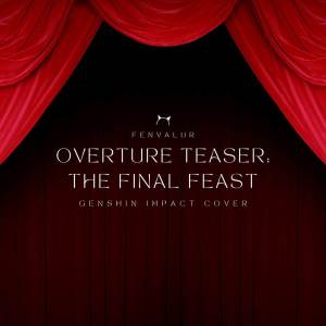 Overture Teaser - The Final Feast