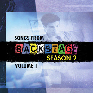 อัลบัม Songs from Backstage Season 2, Vol. 1 ศิลปิน Backstage cast