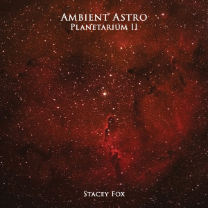 Album Ambient Astro Planetarium II from Stacey Fox