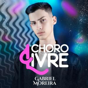 ดาวน์โหลดและฟังเพลง Choro Livre พร้อมเนื้อเพลงจาก Gabriel Moreira