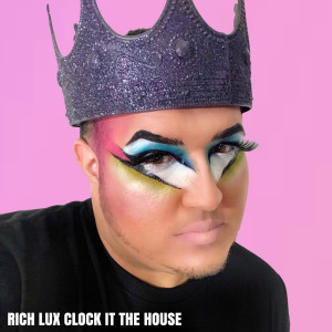 收听RICH LUX的Clock It the House歌词歌曲