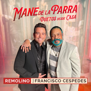 收聽Mane de la Parra的Remolino (feat. Francisco Céspedes) [Duetos Desde Casa]歌詞歌曲
