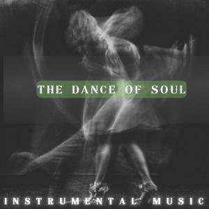 อัลบัม The Dance of Soul (Instrumental) ศิลปิน Relaxing Sounds
