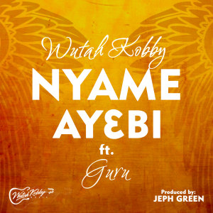 Wutah Kobby的专辑Nyame Ay3bi