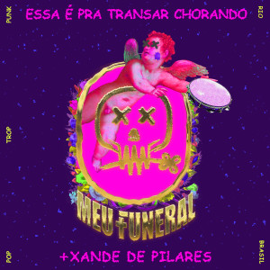 Meu  Funeral的專輯Essa É Pra Transar Chorando (Explicit)